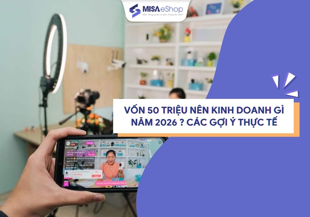Vốn 50 triệu nên kinh doanh gì năm 2026: Gợi ý thực tế theo từng bối cảnh